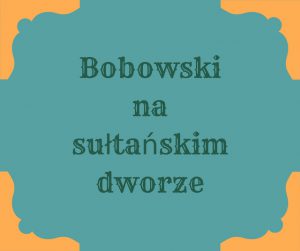 bobowski-u-sultana